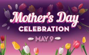 Mother's Day Celebration